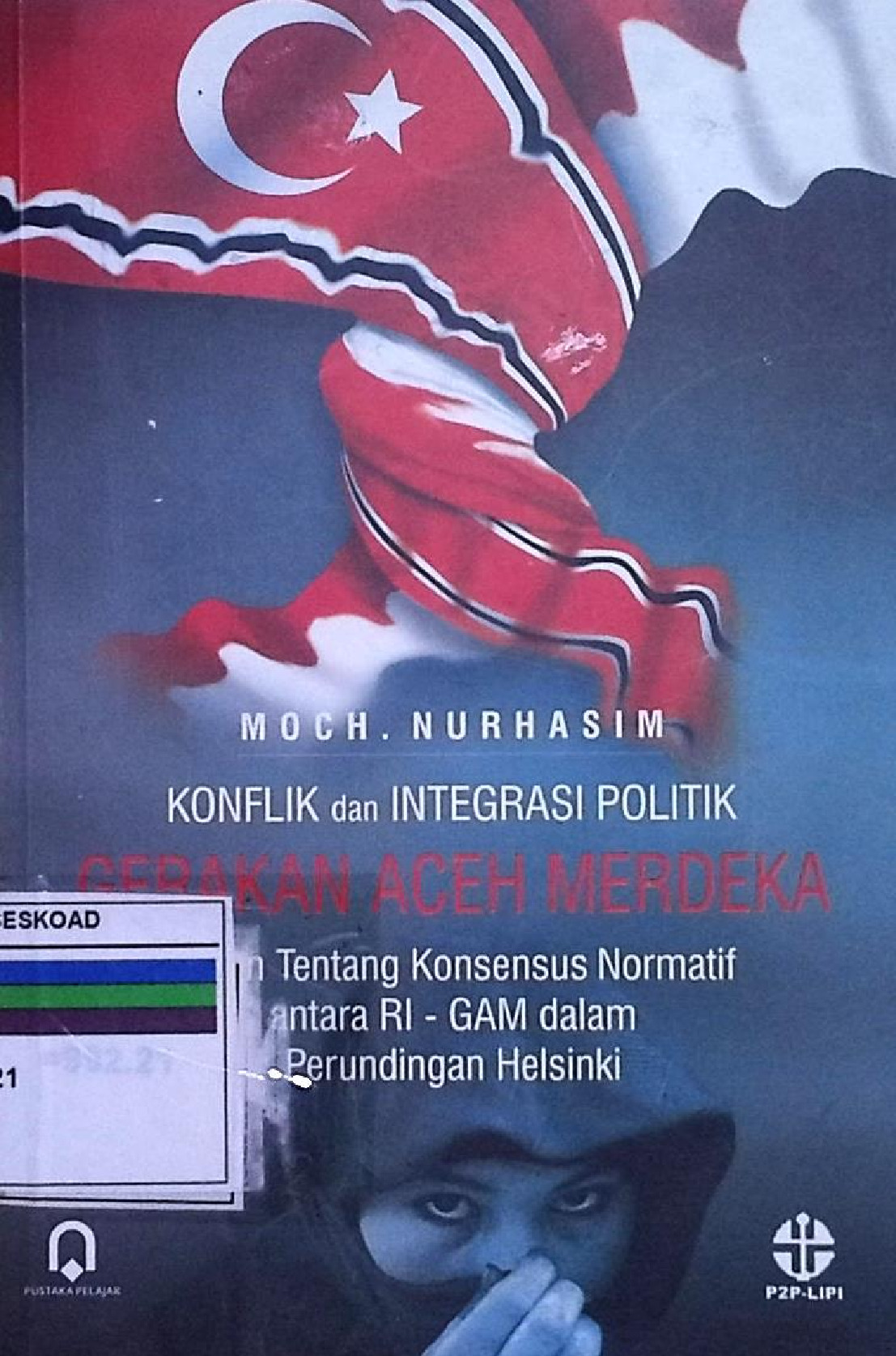 Konflik Dan Integrasi Politik Gerakan Aceh Merdeka
